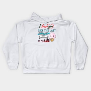 Strong Love - Like Last Stand Of Hair Kids Hoodie